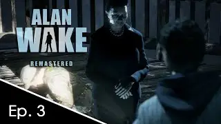It's Too Late! I'm Awake Now, Alan! | Alan Wake | Ep. 3