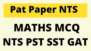 Past Paper MCQs Maths NTS GAT, NAT, NTS SST, PST Quantitative Reasoning MCQs
