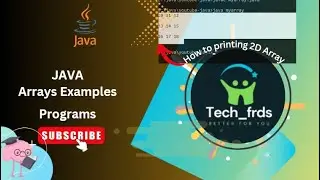 JAVA ARRAY EXAMPLES | HOW TO PRINT 1D & 2D ARRAYS| Tech_frds #2darray #javaarrays #javatutorial
