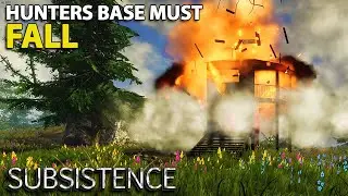 HUNTERS BASE MUST FALL | S5 45 | Subsistence Gameplay | Alpha 60