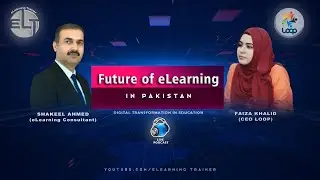 Future of eLearning in Pakistan | Digital Transformation of Pakistan | LOOP |eLearning Trainer