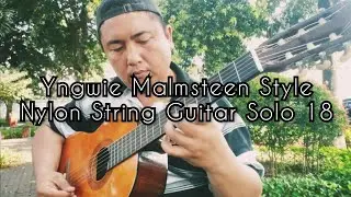 Yngwie Malmsteen style Nylon String guitar solo part 18