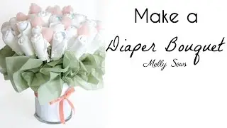How to Make a Diaper Bouquet - Diaper Cake Alternative