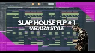Slap House FLP #1 : MEDUZA STYLE (MEDUZA , ALOK ) | FL STUDIO+ FLP