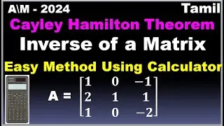Matrices and Calculus | Cayley Hamilton Theorem | Inverse of a Matrix Using Cayley Hamilton Theorem