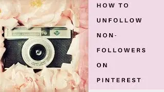 A Free Tool On How To Unfollow Non Followers on Pinterest