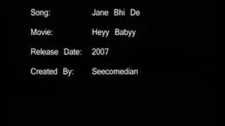 Jane Bhi De - Heyy Babyy