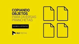 GUI FREITAS - Colando um Objeto em Diversas Pranchetas