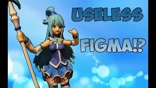 Aqua (Konosuba) Figma review: THIS IS A USELESS FIGMA!