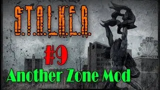 S.T.A.L.K.E.R. Another Zone Mod. Армейские склады. Прохождение #9