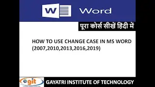 HOW TO USE  CHANGE CASE IN MS WORD (2007,2010,2013,2016,2019)