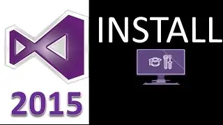 Installing and Configuring Visual Studio 2015
