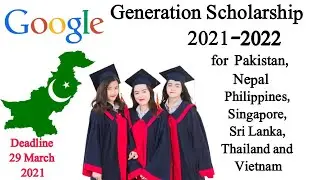 Generation Google Scholarship 2021-2022| Fully Funded|Online application Process|Asia Pacific|