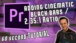 Adding Cinematic Black Bars in 60 Seconds in Adobe Premiere Pro CC 2018