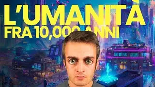 Il FUTURO È Qui: 10 000 Anni in 15 Minuti | Ecco Cosa Accadrà DAVVERO