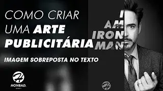 Como Produzir uma Arte de Publicidade - IMAGEM SOBREPOSTA NO TEXTO - Photoshop Básico