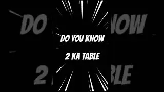 DO YOU KNOW 2 KA TABLE??🤔🤨#shorts #trending