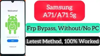 2024:-Samsung a71/ a71 5g Frp Bypass Without PC/ No PC | Android 13,14 ✅  100% Worked