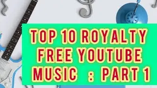 top 10 youtube audio library songs : part 1 : YouTube background music, royalty free.