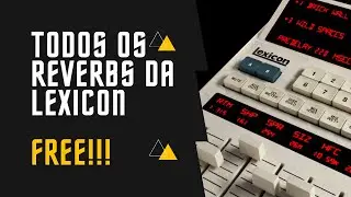 TODOS OS REVERBS DA LEXICON! FREE!!!