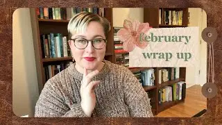 monthly reading wrap up // february 2023