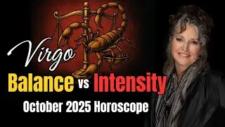 Virgo October 2025 Horoscope ⚖️ Balance vs Intensity 🦂| Transformative Month Ahead