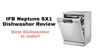 IFB Neptune SX1 Dishwasher Review | Best IFB Dishwasher?