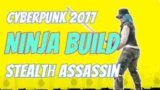 Cyberpunk 2077: Stealth and Assassination with the Ninja Build