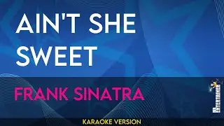 Ain't She Sweet - Frank Sinatra (KARAOKE)