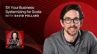 5X Your Business: Systemizing for Scale With David Pollard