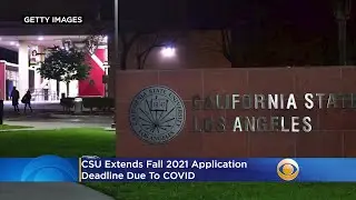 CSU Extends Fall 2021 Application Deadline Due To COVID