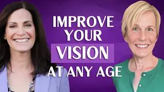 Can You Improve Your Vision Naturally at Any Age? Tips from Claudia Muehlenweg