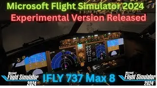 MSFS 2024  |  IFLY - 737 MAX 8  |  RELEASE !!!