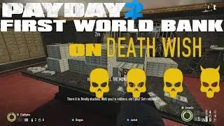 PAY DAY 2: FIRST WORLD BANK (Stealth/Deathwish) w/TheHdro