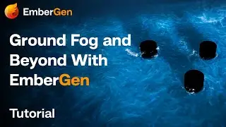 EmberGen Tutorial: Ground Fog And Beyond!