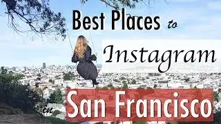 3 Best Places to Instagram in San Francisco, CA | Travel Guides | How 2 Travelers