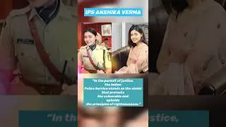 IPS Anshika Verma | IAS IPS UPSC