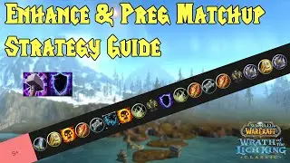 WOTLK Enhance & Preg Tier 1 Matchup Strategy Guide