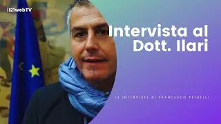 Intervista al Dott. Ilari