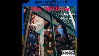 HLR Jaystee Moore - 6ix Million ft.G-Bolo x Nakis Prod.By @djfatzHipHopBeats  New Energy EP