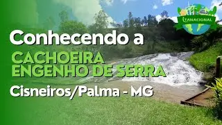 Conhecendo a Cachoeira Engenho de Serra, Cisneiros/Palma - MG