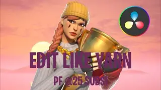 How To Edit Like Yarn-PF @25 SUBS