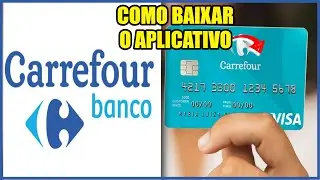 Cartão Carrefour | Como baixar e usar o app Cartão Carrefour no Celular