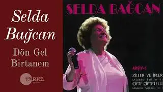 Selda Bağcan - Dön Gel Birtanem (4K Orijinal Audio)