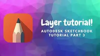 Layer Tutorial!-Autodesk Sketchbook part 3