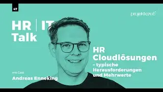 #47 - HR in der Cloud - hoher Nutzen, typische Herausforderungen - projekt0708 HR/IT Talk