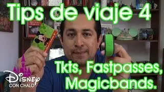 Tips de Viaje 4 - Tkts, Magicbands, Fastpass #lamagiacomienzacontigo