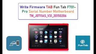Write Firmware TAB Fun Tab F701-Pro Serial Number Motherboard [ TW_J0711AS_V31_20150206 ]