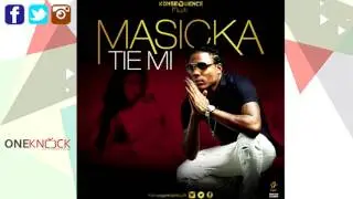 Masicka - Tie Mi | Feb 2017