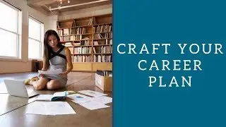 Craft Your Career Plan